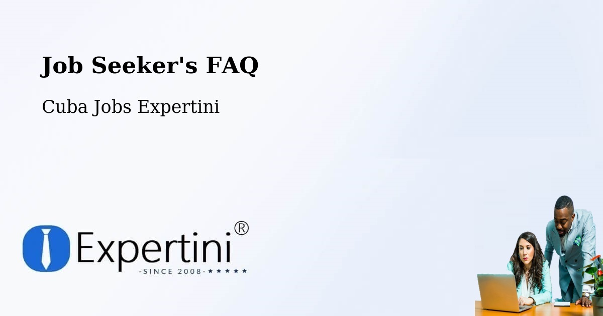 Job Seeker FAQ – Baracoa - Cuba Jobs Expertini